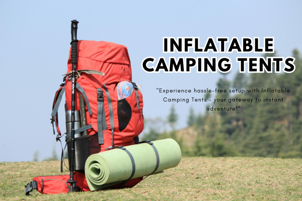 Inflatable Camping Tents